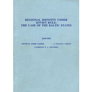 Regional Identity Under Soviet Rule: The Case of the Baltic States