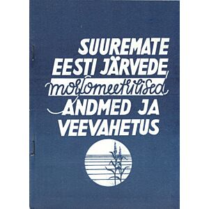 Suuremate Eesti järvede morfomeetrilised andmed ja veevahetus