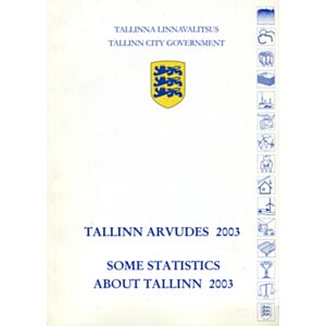 Tallinn arvudes 2003. Some Statistics about Tallinn 2003