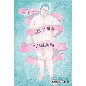 Tean, et olen ülekaaluline