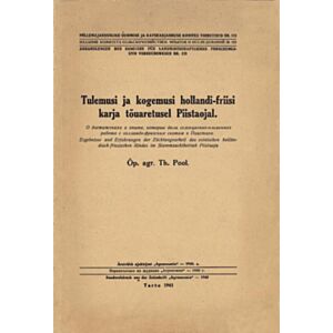 Tulemusi ja kogemusi hollandi-friisi karja tõuaretusel Piistaojal. O достижениях и опыте, которые дала селекционно-племенная работа с голландо-фризским скотом в Пиистаоя. Ergebnisse und Erfahrungen der Züchtungsarbeit des estnischen holländisch -friesisch