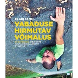 Vabaduse hirmutav võimalus