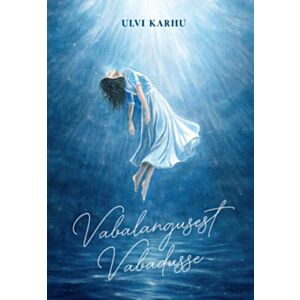 Vabalangusest vabadusse