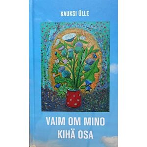 Vaim om minu kihä osa