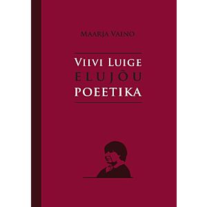 Viivi Luige elujõu poeetika