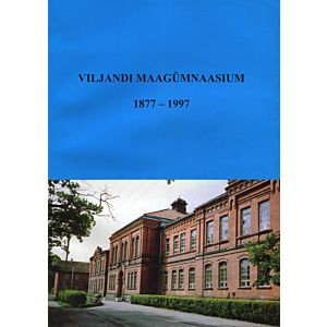 Viljandi Maagümnaasium 1877-1997