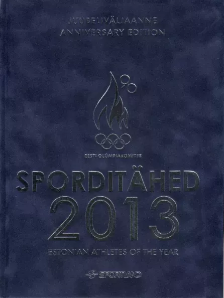 Sporditähed 2013. Estonian Athletes of the Year 2013