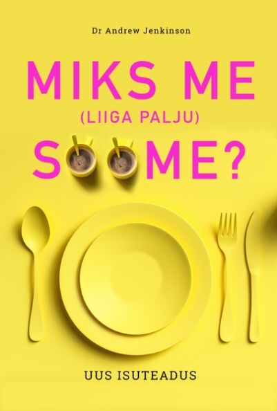 Miks me (liiga palju) sööme