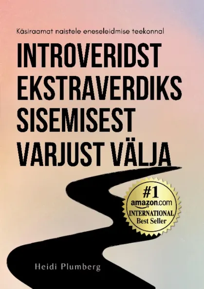 Introverdist ekstraveriks sisemisest varjust välja