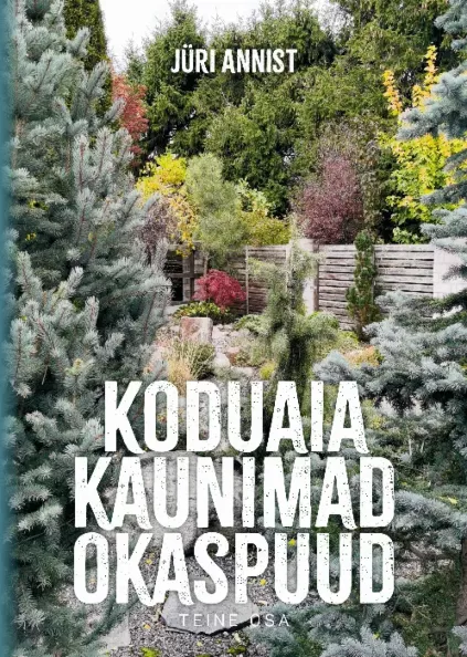 Koduaia kaunimad okaspuud 2. osa