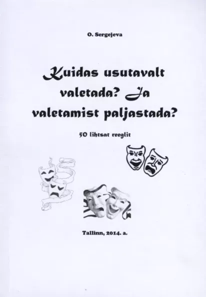 Kuidas usutavalt valetada? Ja valetamist paljastada?