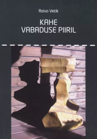 Kahe vabaduse piiril