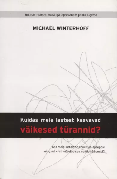 Kuidas meie lastest kasvavad väikesed türannid?