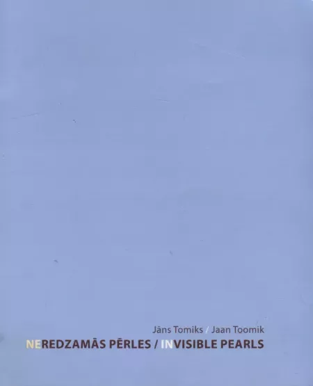 Neredzamās pērles. Invisible pearls