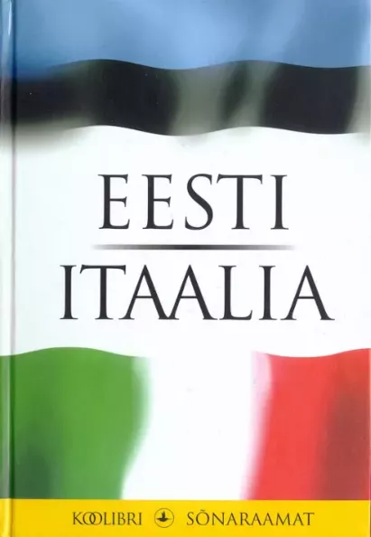 Eesti-itaalia sõnaraamat. Dizionare estone-italiano