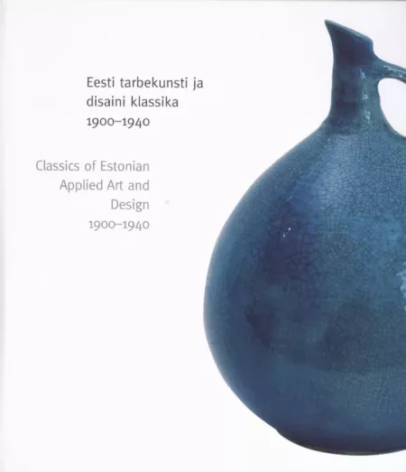 Eesti tarbekunsti ja disaini klassika 1900-1940