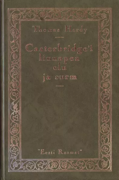 Casterbridge´i linnapea elu ja surm