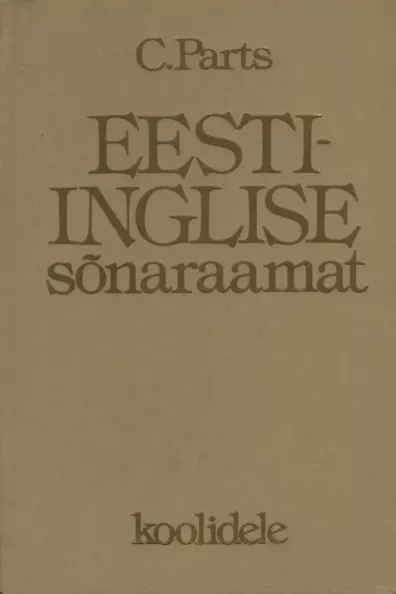 Eesti-inglise sõnaraamat koolidele. Estonian-English dictionary for schools