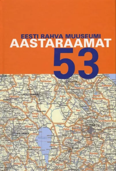 Eesti Rahva Muuseumi Aastaraamat 53. osa