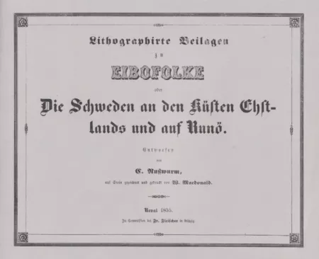 Lithographirte Beilagen zu Eibofolke oder Die Schweden an den Küsten Ehstlands und auf Runö