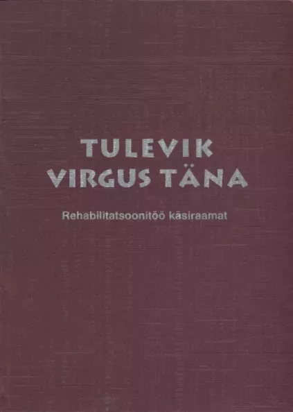 Tulevik virgus täna