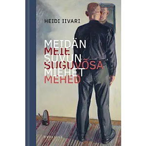 Meie suguvõsa mehed. Meidän suvun miehet