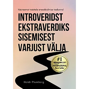 Introverdist ekstraveriks sisemisest varjust välja