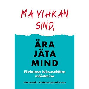 Ma vihkan sind, ära jäta mind