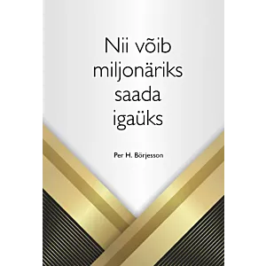 Nii võib miljonäriks saada igaüks