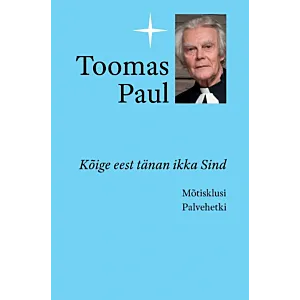 Kõige eest tänan ikka Sind