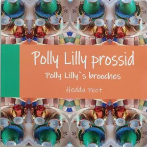Polly Lilly prossid. Polly Lilly's brooches