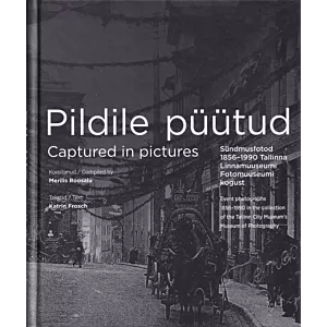 Pildile püütud. Captured in pictures