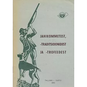 Jahikommetest, -traditsioonidest ja -trofeedest