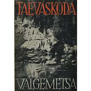 Taevaskoda ja Valgemetsa