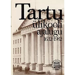 Tartu Ülikooli ajalugu 1632-1982