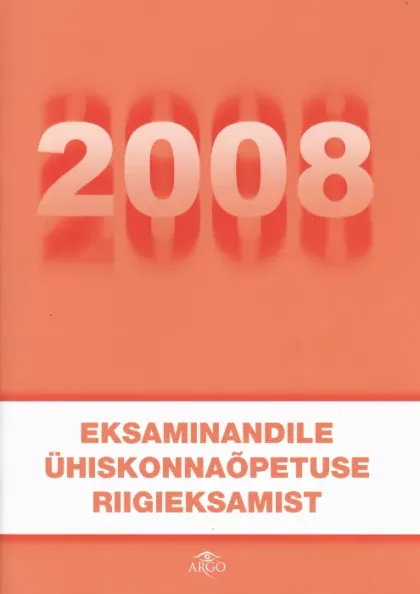 Eksaminandile ühiskonnaõpetuse riigieksamist 2008