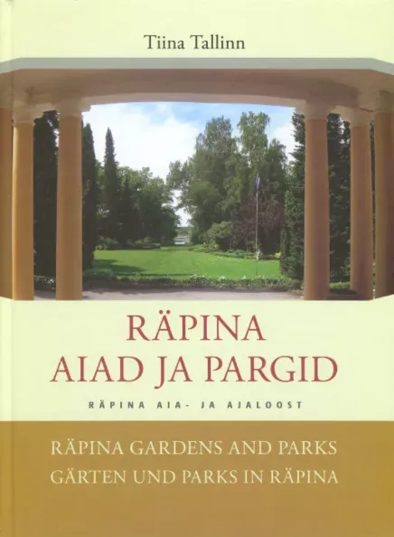 Räpina aiad ja pargid. Räpina Gardens and Parks. Gärten und Parks in Räpina