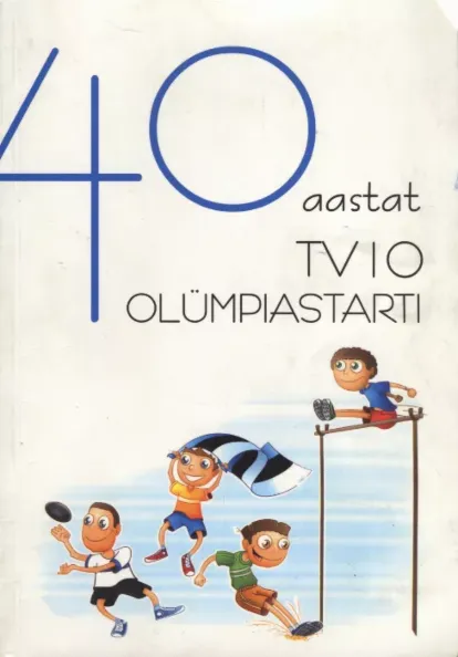 40 aastat TV 10 Olümpiastarti