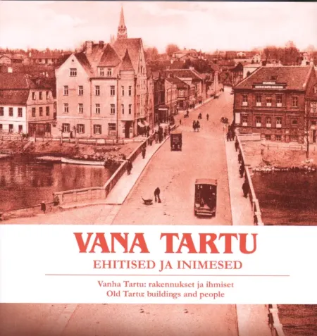 Vana Tartu. Vanha Tartu. Old Tartu