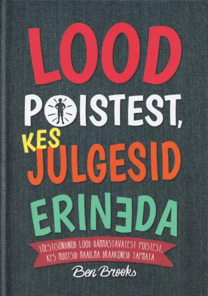 Lood poistest, kes julgesid erineda