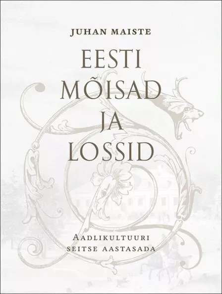 Eesti mõisad ja lossid 1. osa