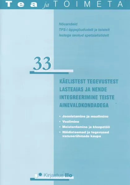 Käelistest tegevustest lasteaias ja nende integreerimine teiste ainevaldkondadega