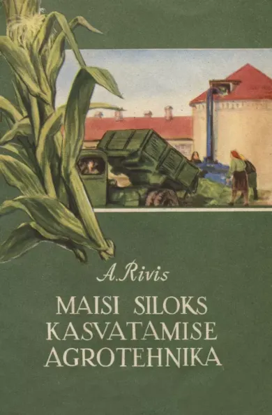 Maisi siloks kasvatamise agrotehnika