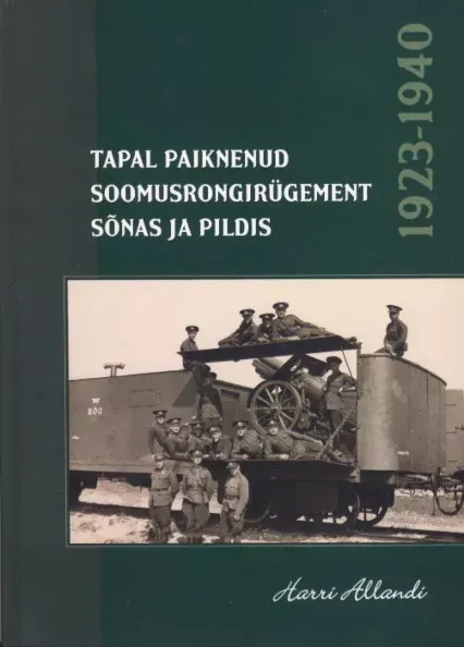 Tapal paiknenud soomusrongirügement sõnas ja pildis 1923-1940