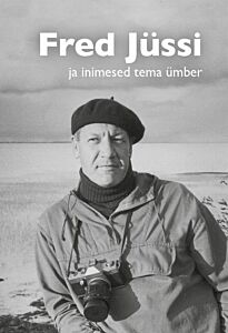 Fred Jüssi ja inimesed tema ümber