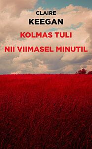 Kolmas tuli. Nii viimasel minutil