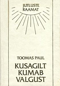 Kusagilt kumab valgust
