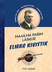 Maailma parim laskur Elmar Kivistik