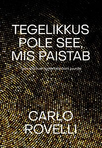 Tegelikkus pole see, mis paistab