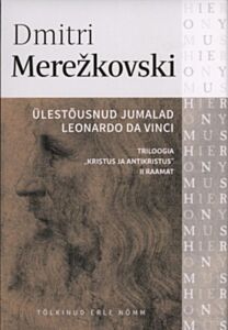 Ülestõusnud jumalad. Leonardo da Vinci 2. osa